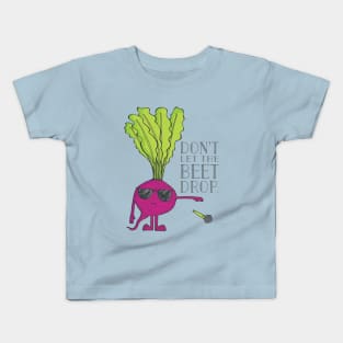 Drop a Beet! Kids T-Shirt